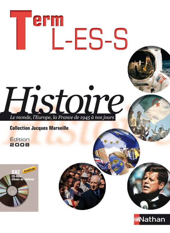 Term L-ES-S - Histoire : Le monde, l'Europe, la France de 1945 à nos jours - Edition 2008 (1Cd-rom) 9782091727844