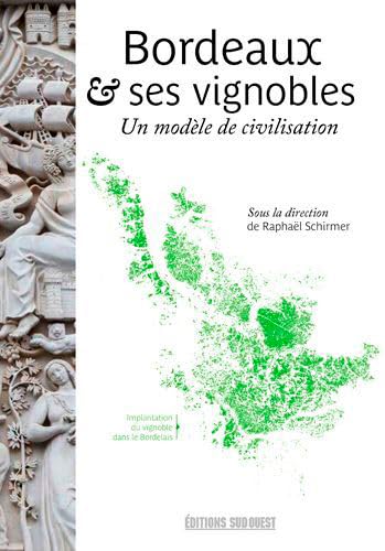 Bordeaux Et Ses Vignobles, Un Modèle De Civilisati 9782817707242