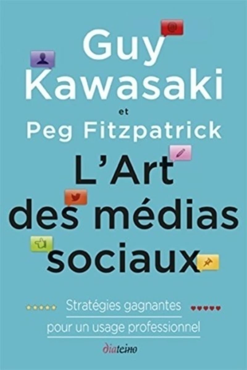 L'art des medias sociaux - Stratégies gagnantes pour un usage professionnel 9782354561741