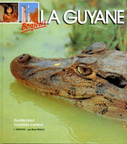 Bonjour la Guyane 9782719103647