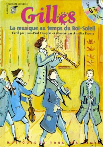 Gilles. La Musique Au Temps Du Roi-Soleil, Avec Un Cd Audio 9782070529056