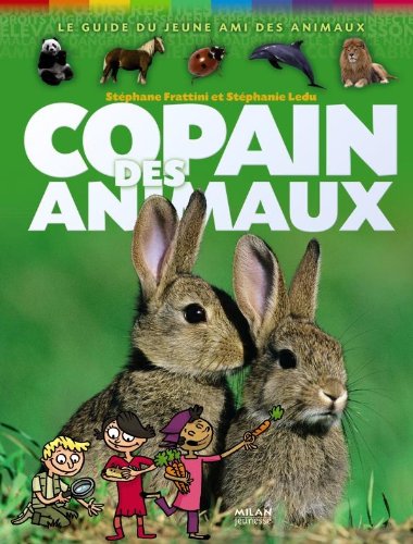 Copain des animaux: Le guide du jeune ami des animaux 9782745951823