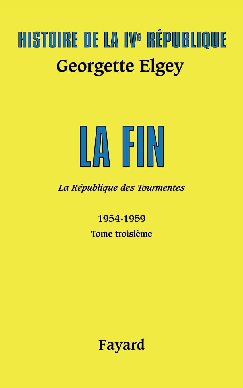 Histoire de la IVe République Volume V. La République des Tourmentes. Tome 3: La République des tourmentes 9782213599496