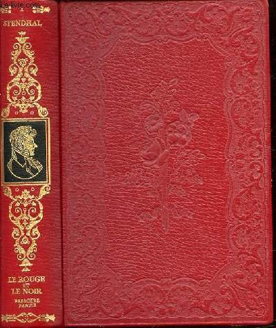TOME 1 : LE ROUGE ET LE NOIR PREMIERE PARTIE - CHRONIQUE DU XIX EME SIECLE.
