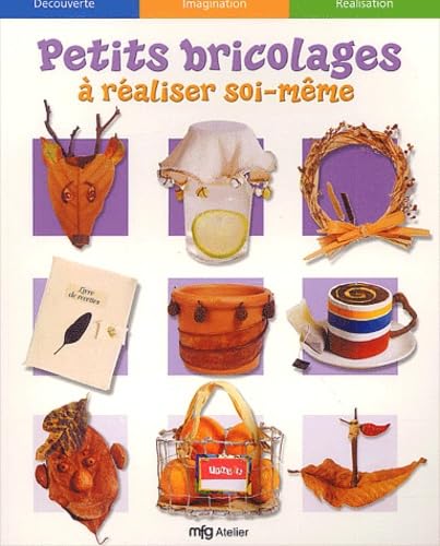 Petits bricolages à réaliser soi-meme 9782750200121