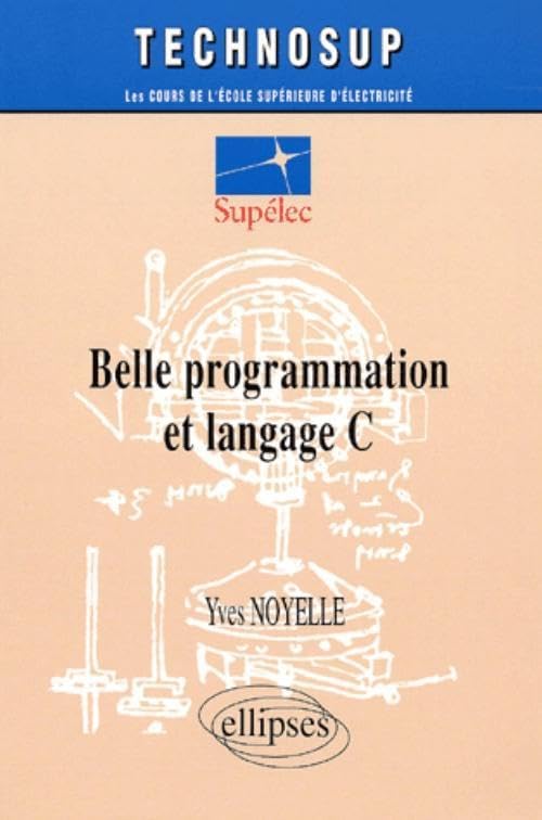 Belle programmation et Langage C 9782729806392