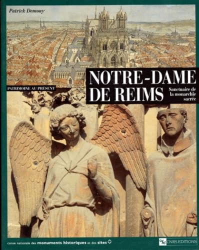 Notre-Dame de Reims : Sanctuaire de la monarchie sacrée 9782271052582