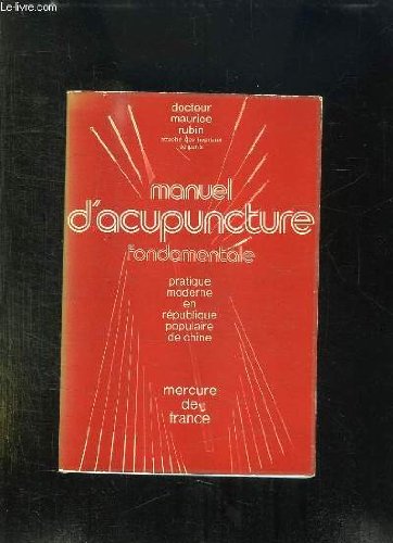 Manuel D'Acupuncture Fondamentale D'après Les Publications De l'Institut National De Médecine Traditionnelle De Pékin