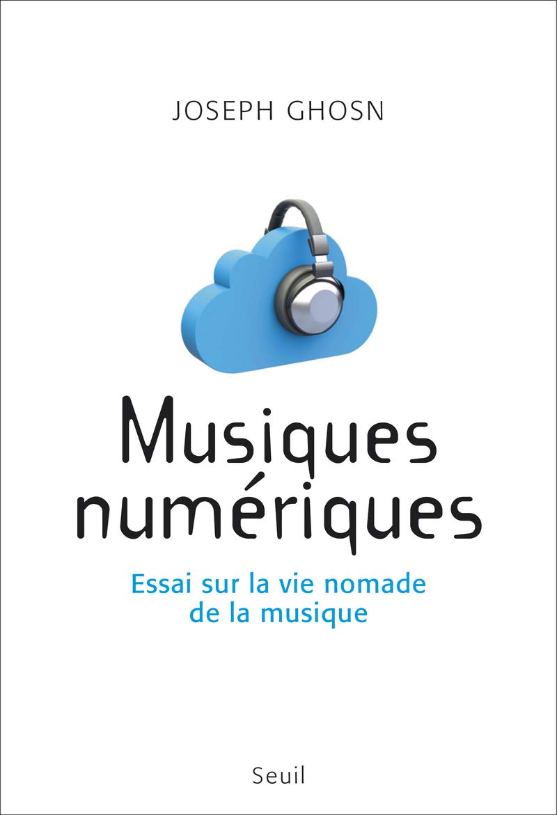 Musiques numériques: Essai sur la vie nomade de la musique 9782021055276