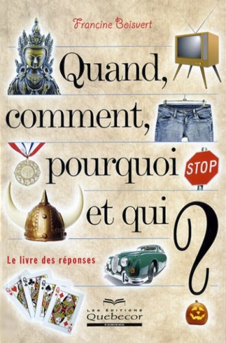 Quand, comment, pourquoi et qui? 9782764012222