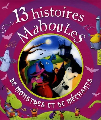 13 HISTOIRES MABOULES DE MONSTRES ET DE MECHANTS 9782215045861