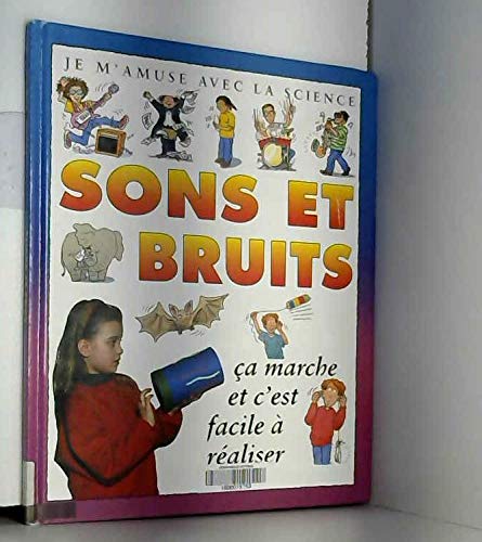Sons et bruits: je m'amuse avec la science 9782842180027