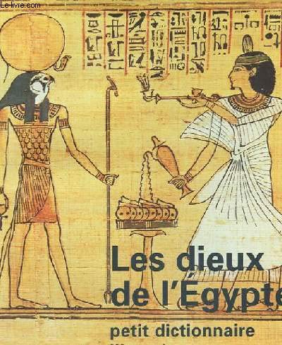 Les Dieux de l'Egypte : Petit dictionnaire illustré 9782711837564