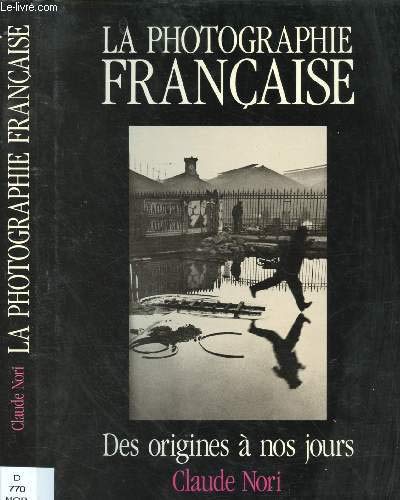 La photographie française des origines à nos jours 9782859490799