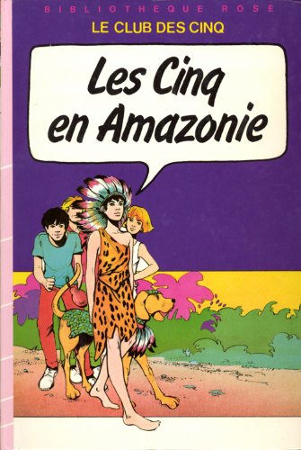 Le club des cinq / Les Cinq en Amazonie 9782010088339
