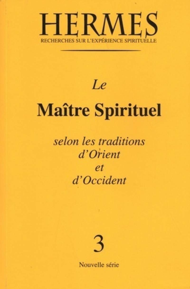 Hermès n°3 - Le maître spirituel selon les traditions d'Orient et d'Occident 9782866811037