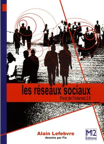 Les réseaux sociaux - Pivot de l'Internet 2.0 9782952051484