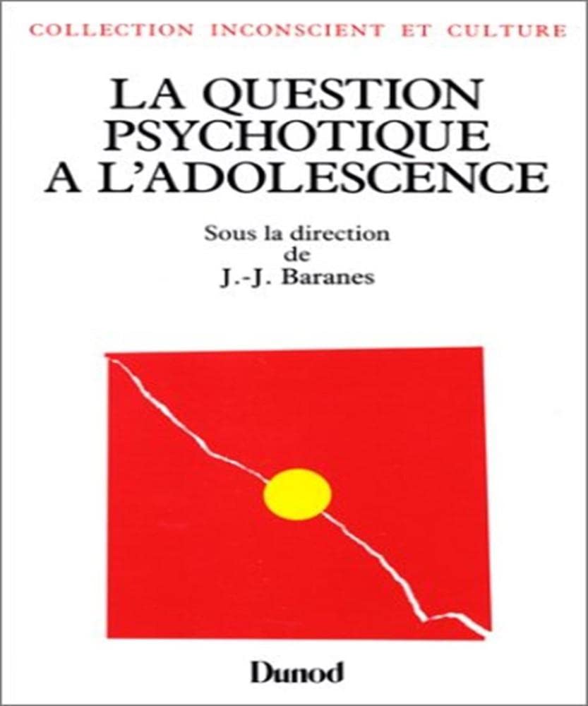 La question psychotique à l'adolescence: Le passage du Cap Horn 9782100000289