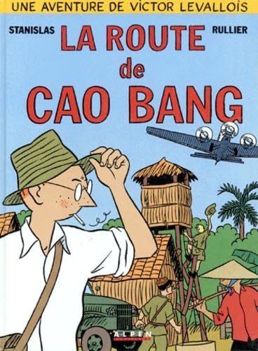 Victor Levallois, tome 2 : la route de Cao Bang 9782731609462