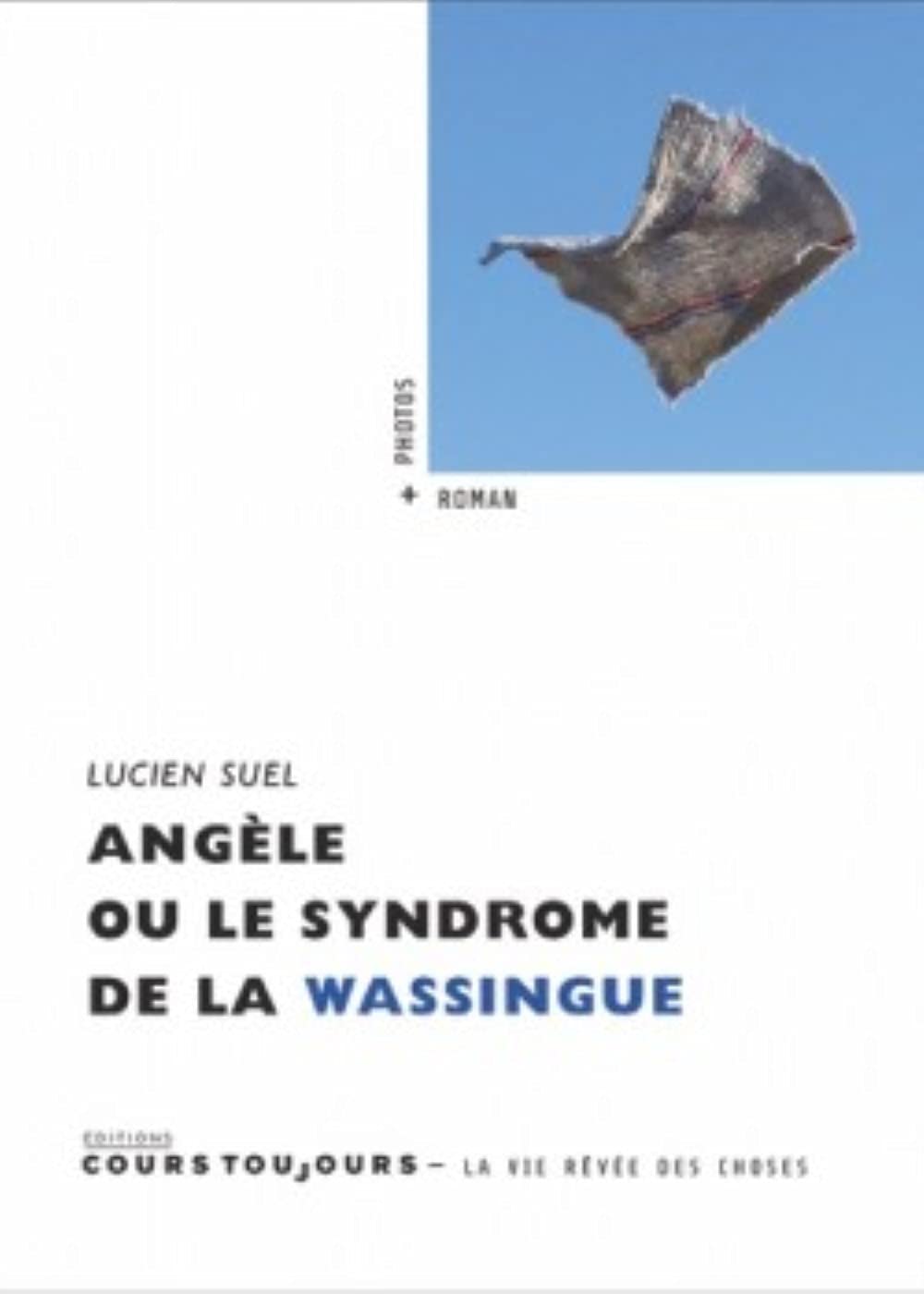 ANGELE OU LE SYNDROME DE LA WASSINGUE 9782954636252