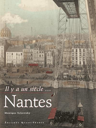 Couleurs de Nantes, il y a un siècle 9782737332234