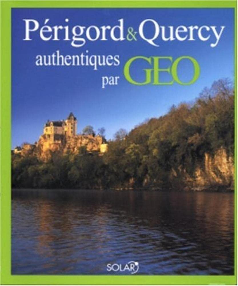 Périgord & Quercy authentiques par Géo 9782263037054