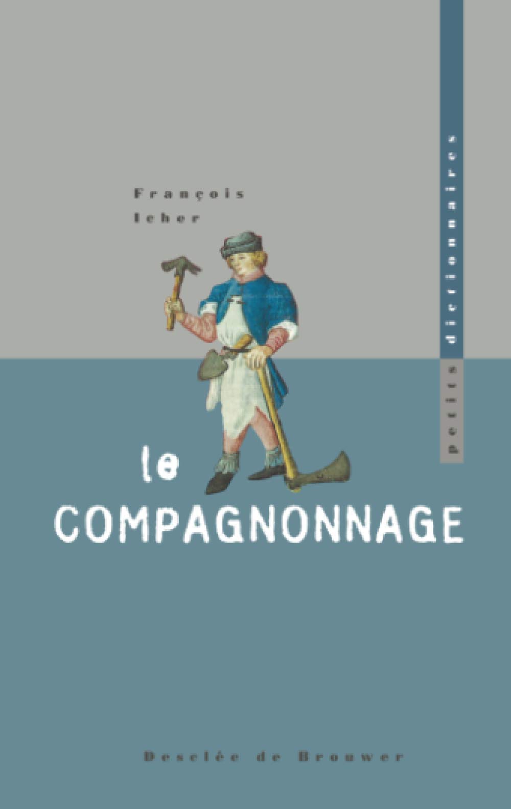 Petit dictionnaire du compagnonnage 9782220047676