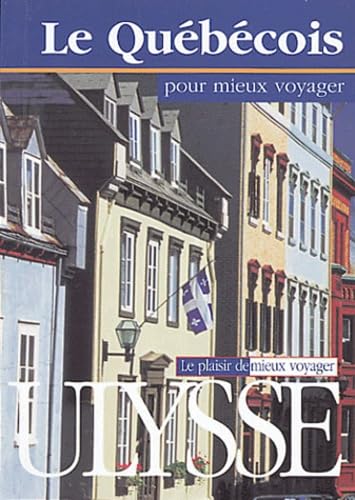 Le québécois pour mieux voyager 9782894647172
