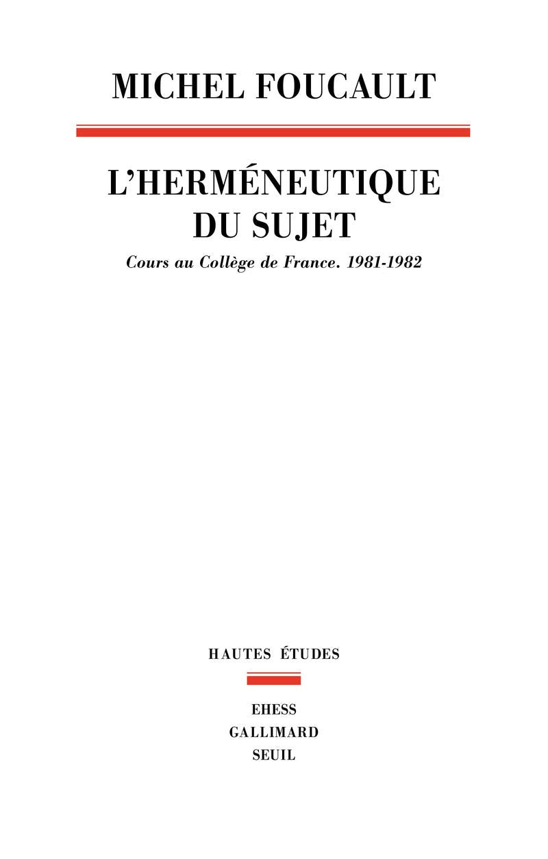 L'Hermeneutique du sujet : Cours au Collège de France (1981-1982) 9782020308007