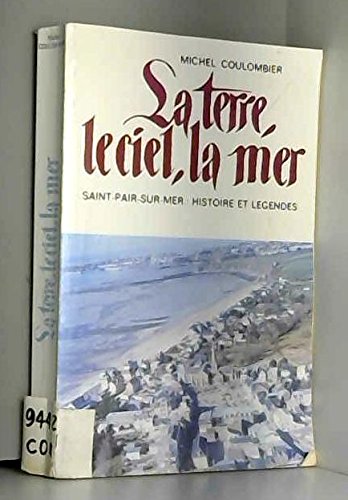 La terre le ciel la mer Saint Pair Sur Mer Histoires et Légendes