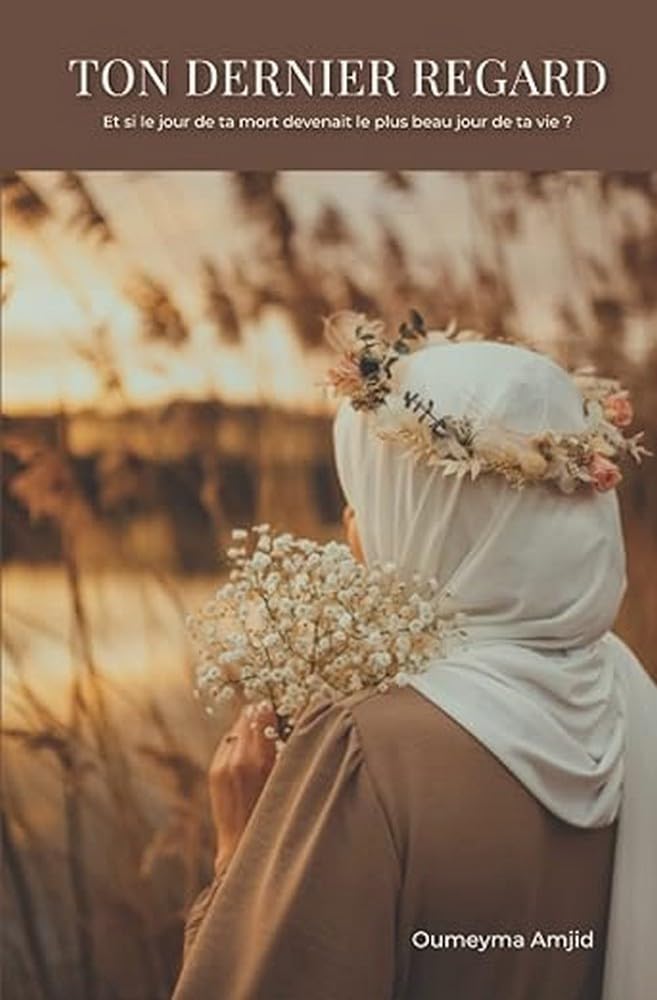TON DERNIER REGARD: Et si le jour de ta mort devenait le plus beau jour de ta vie ? 9798733475707