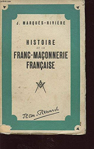 HISTOIRE DE LA FRANC MACONNERIE FRANCAISE