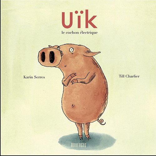 Uïk, le cochon électrique 9782812602429