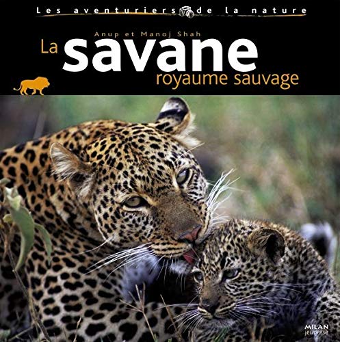 La savane, royaume sauvage 9782745923042