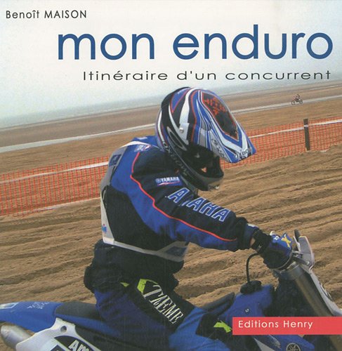 Mon enduro: Itinéraire d'un concurrent 9782917698150