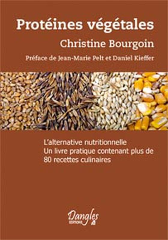 Protéines végétales : L'alternative nutritionnelle - Un livre pratique contenant plus de 80 recettes culinaires 9782703305262