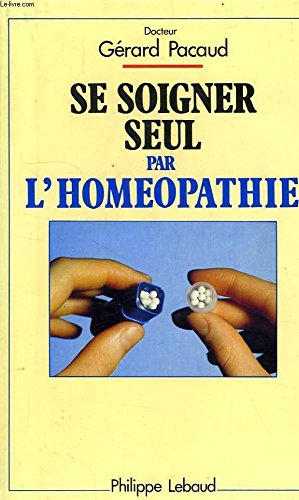 Se soigner seul par l'homéopathie 9782865940288