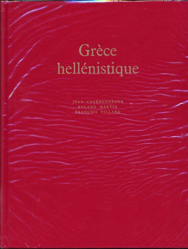 GRECE HELLENISTIQUE: (330-50 AV. J.-C.) 9782070106059