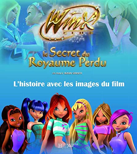 Le Secret du Royaume Perdu: L'histoire avec les images du film 9782012261341