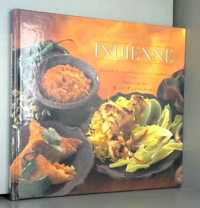 LES CLASSIQUE DE LA CUISINE INDIENNE Préface de Rafi FERNANDEZ (1997) 9782842160692