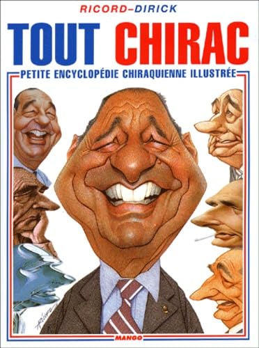 Tout Chirac : Petite encyclopédie chiraquienne illustrée 9782914353519
