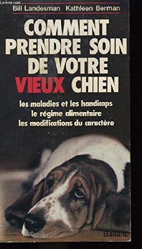 Comment prendre soin de votre vieux chien 9782715802940