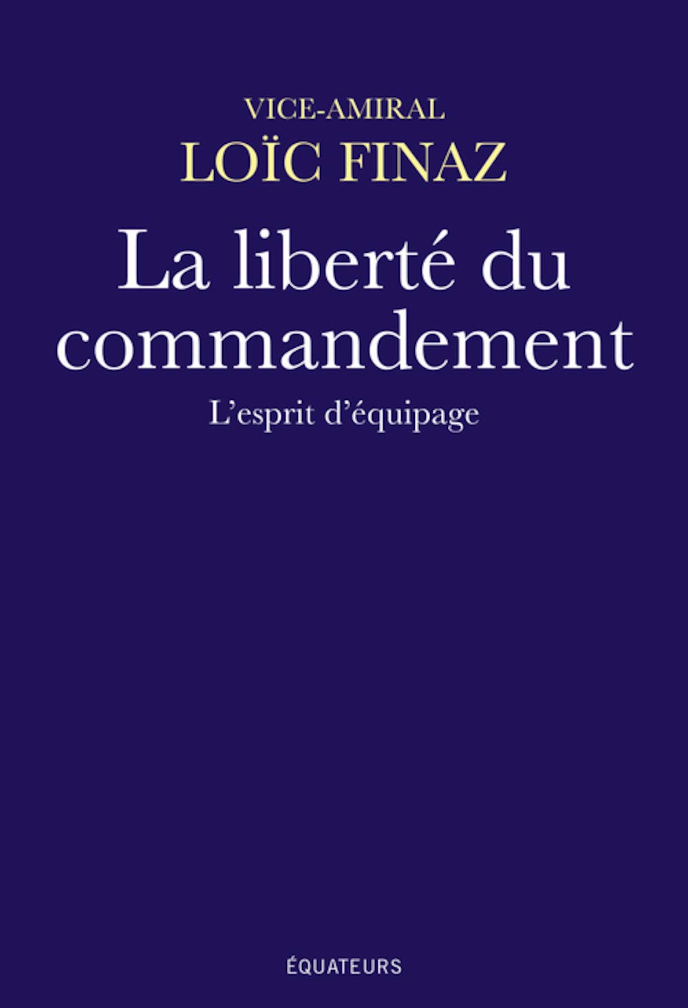 La liberté du commandement: L'esprit d'équipage 9782849907429
