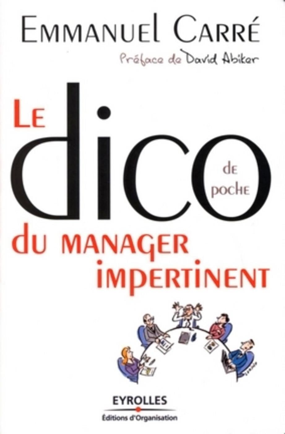 Le Dico de poche du manager impertinent: Préface de David ABIKER 9782212539769