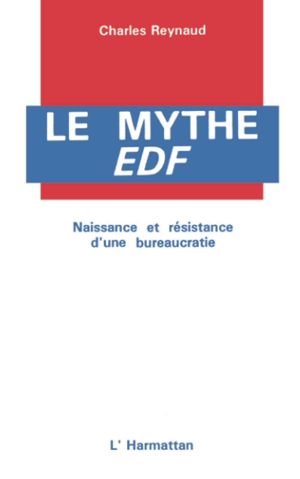 Le mythe EDF. Naissance et résistance d'une bureaucratie 9782738413062