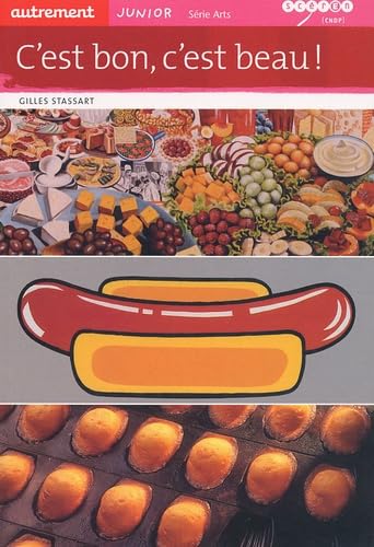C'est bon, c'est beau : Les Arts du goût 9782746702516