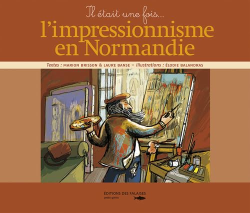 Impressionnisme Normandie-Il Etait Une F 9782848111056