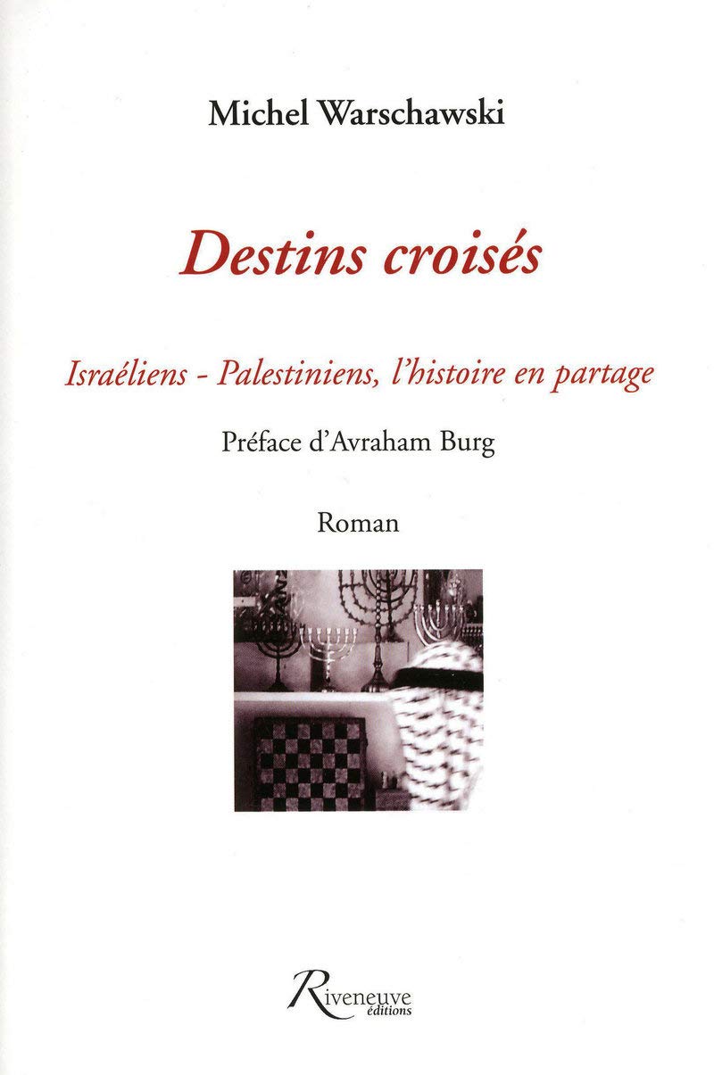Destins croisés - Israëlien, Palestiniens, l'Histoire en partage 9782914214667