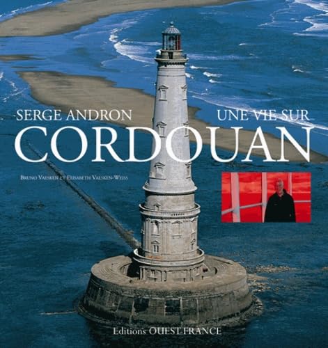 Serge Andron, une vie sur Cordouan 9782737356414