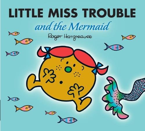Little Miss Trouble and the Mermaid 9781405235051